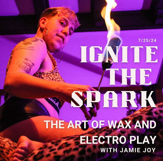 Ignite the Spark: The Art of Wax and Electro Play with Jamie Joy