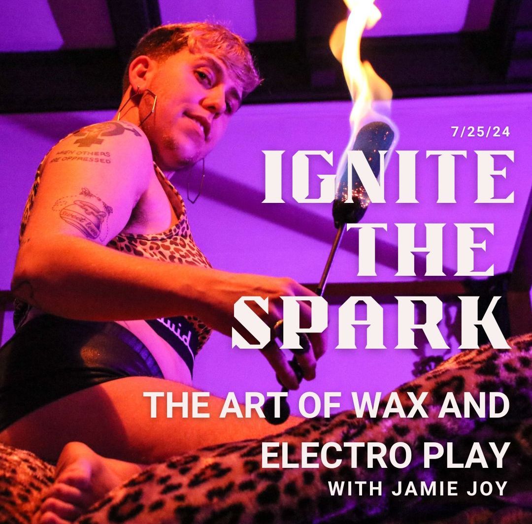 Ignite the Spark: The Art of Wax and Electro Play with Jamie Joy